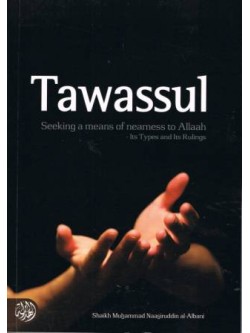 Tawassul: Seeking a Means of Nearness to Allah - Its Types and Its Rulings PB